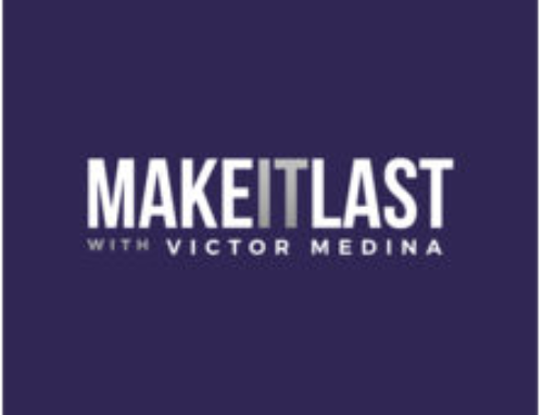 Victor Medina Interviews Anna Byrne on “Make It Last” Podcast